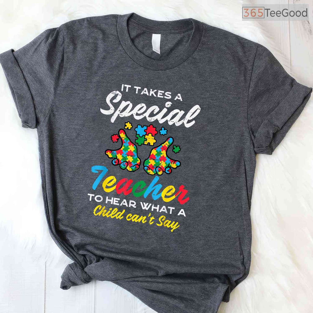 Special Teacher To Hear Child Cant Say Autism SPED Shirt April T-Shirt