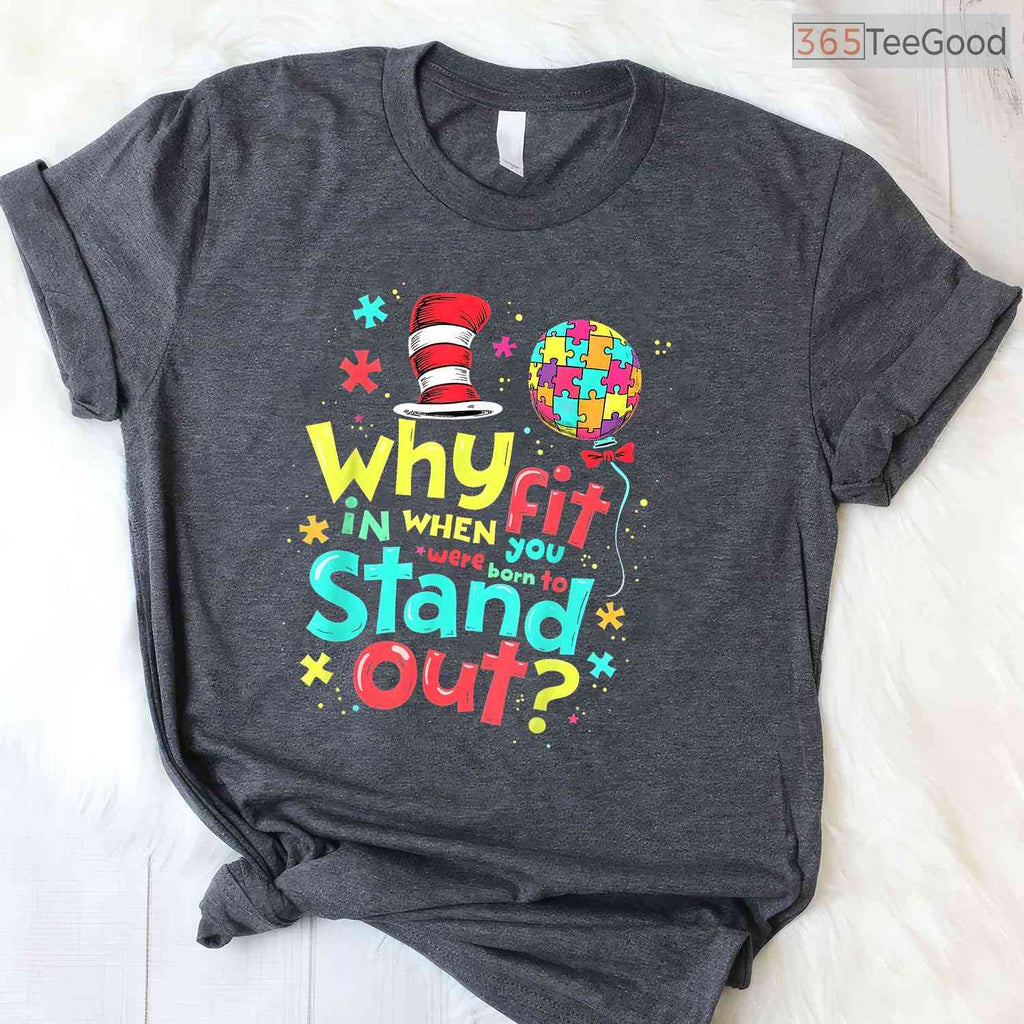 Autism Awareness Why Fit In Doctor Teacher Cat Shirt April Month Cool T-Shirt