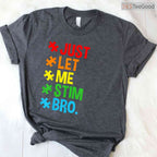 Just Let Me Stim Bro Funny Autism Awareness Shirt April Boys Kids Humor T-Shirt