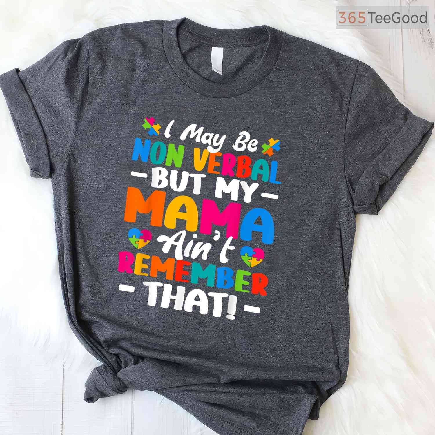 I May Be Non Verbal Autism Shirt Mom Kids April Awareness Advocacy Gift T-Shirt