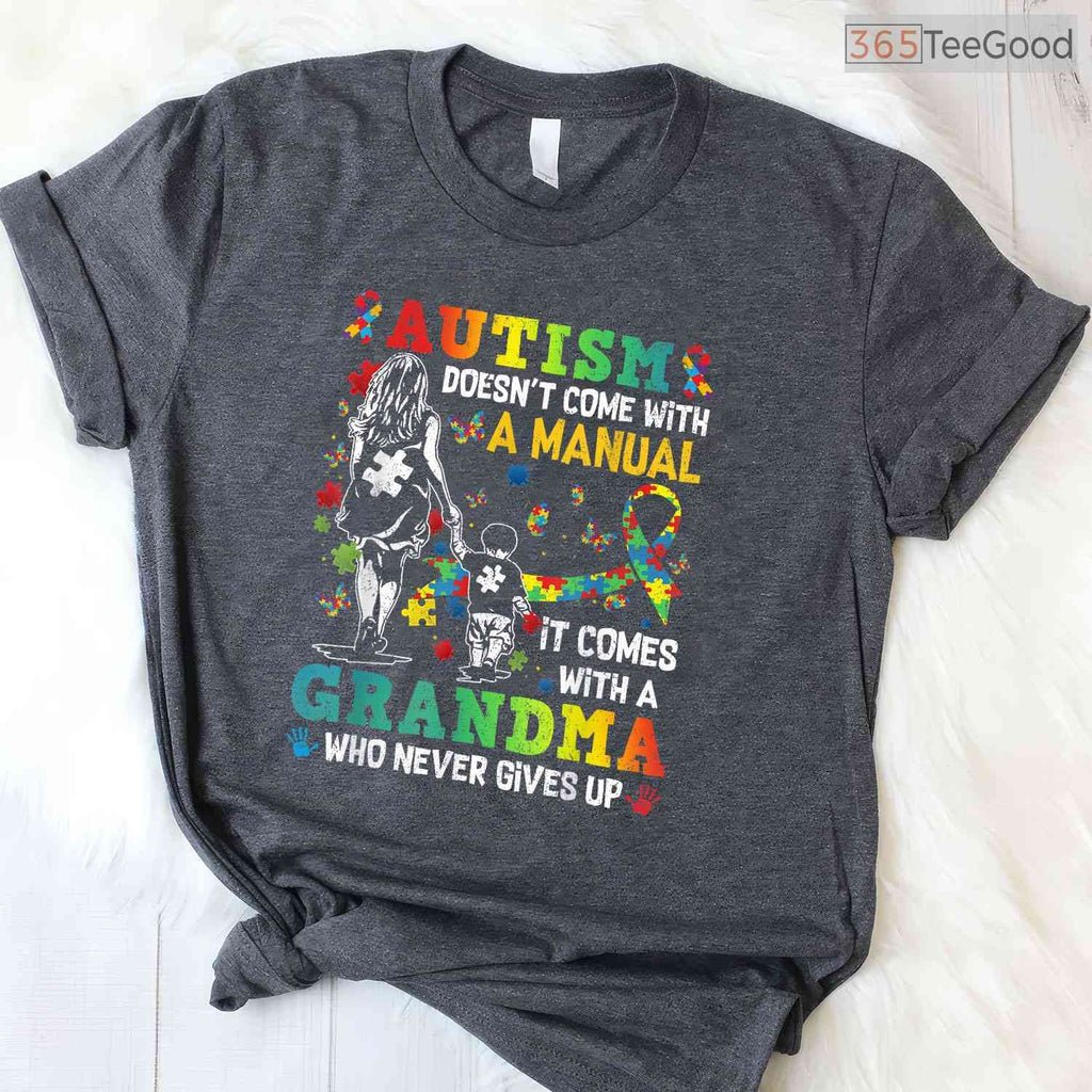 Autism Grandma Does Not Come With Manual Shirt April Awareness Funny T-Shirt