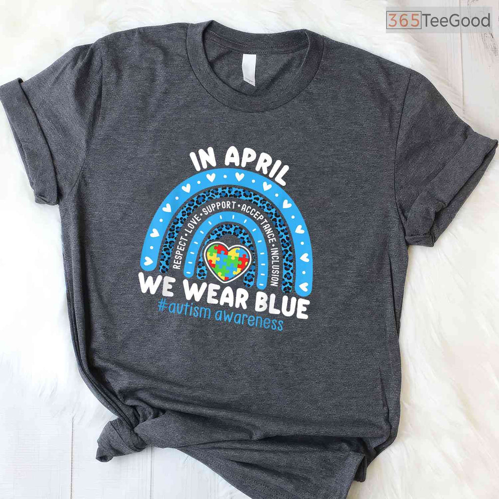 Rainbow-In April We Wear Blue Ribbon Autism Shirt Awareness Month Women T-Shirt