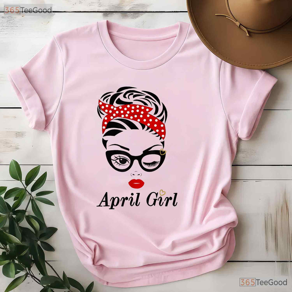 Women - s April Girl Birthday T-Shirt - Winking Eye Face Born In April Tee Gift