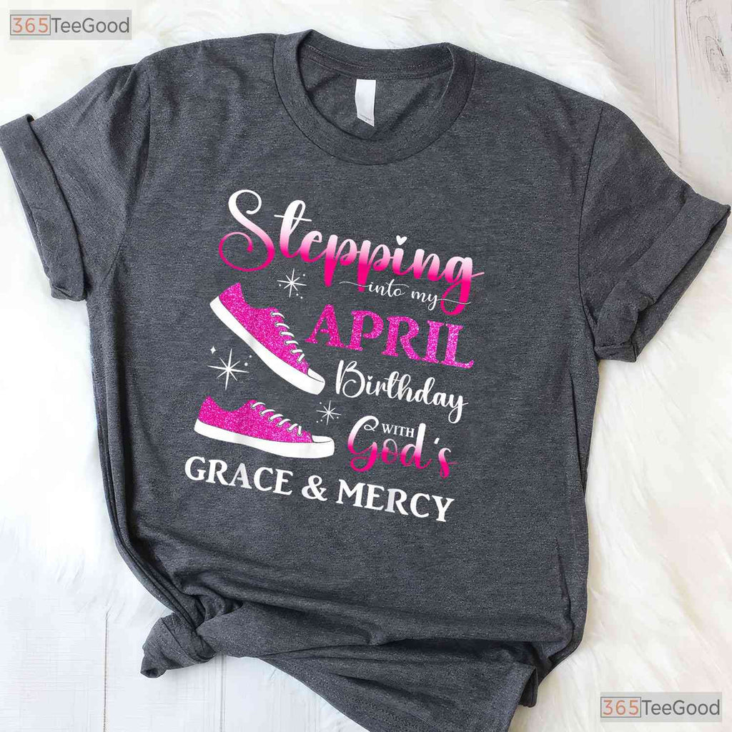 Stepping Into My April Birthday T-Shirt - High Heels Party Tee - Gift For Women