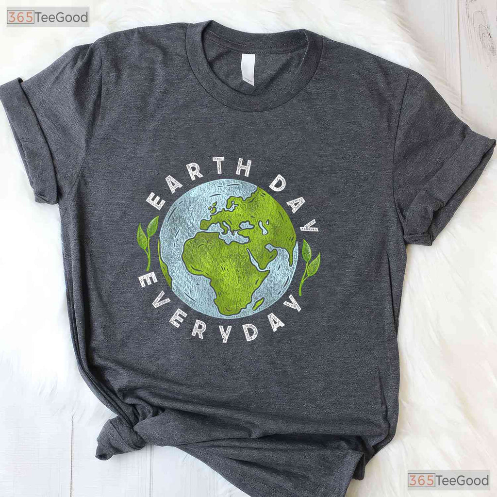 Earth Day Everyday Planet Lover T-Shirt Sustainable Eco Conscious Nature
