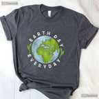 Earth Day Everyday Planet Lover T-Shirt Sustainable Eco Conscious Nature