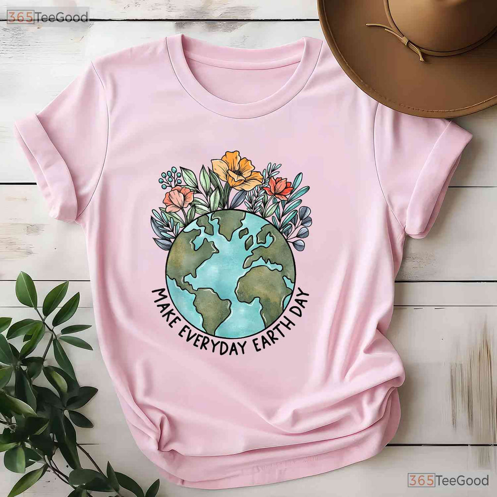 Earth Day Everyday Flower Planet T-Shirt Anniversary Women Girl Nature Tee