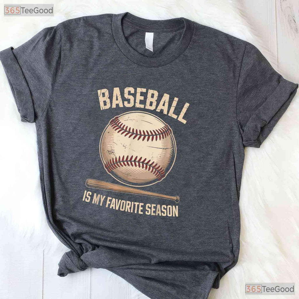 Baseball Is My Favorite Season T-Shirt Baseball Player Team Spirit Sport Tee