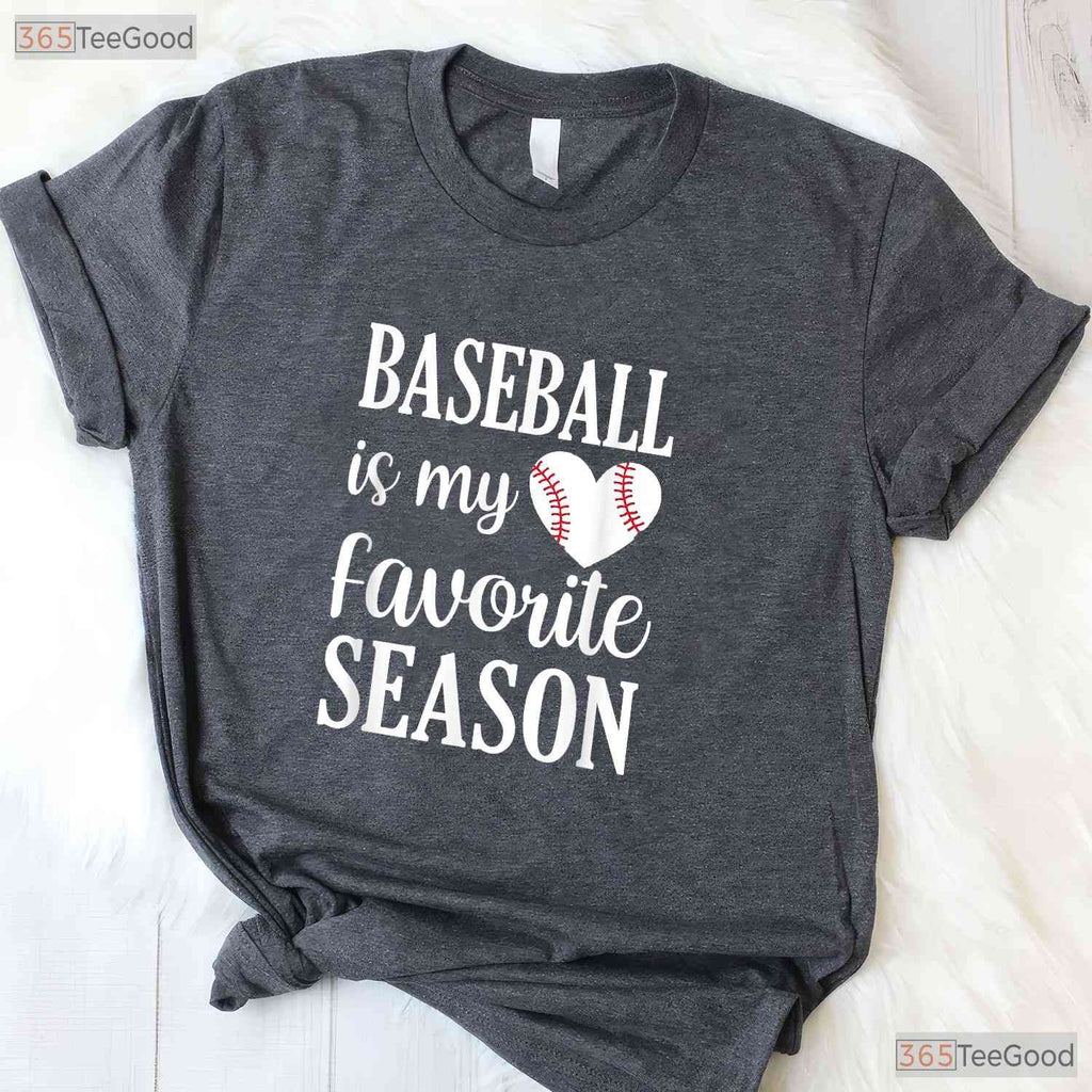 Baseball Is My Favorite Season Baseball Lover T-Shirt Men Women Fan Apparel