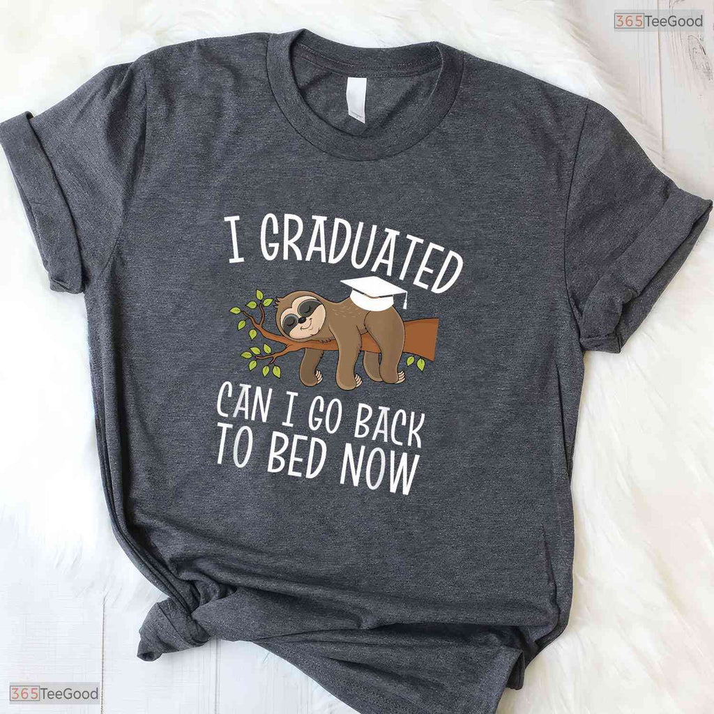 Funny I Graduated Can I Go Back To Bed Now Graduation T-Shirt Class of 2026