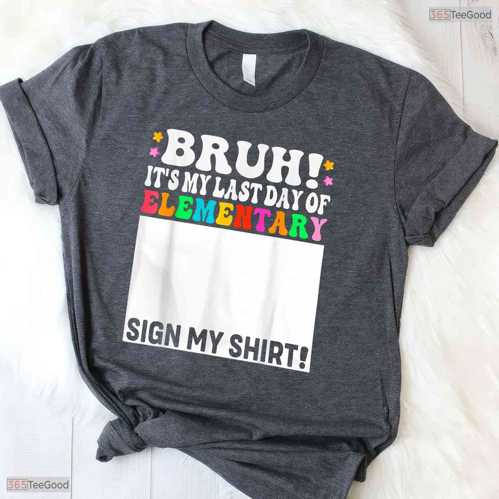 Interactive Last Day Of Elementary Sign My Shirt Elementary Graduation T-Shirt