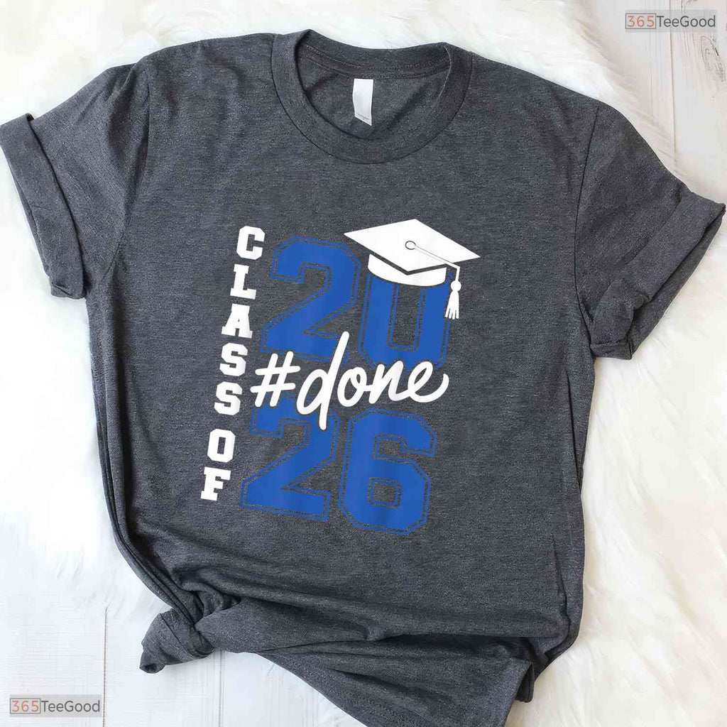 Officially Done Class Of 2026 Graduation Shirt For Her Him And Grad Seniors