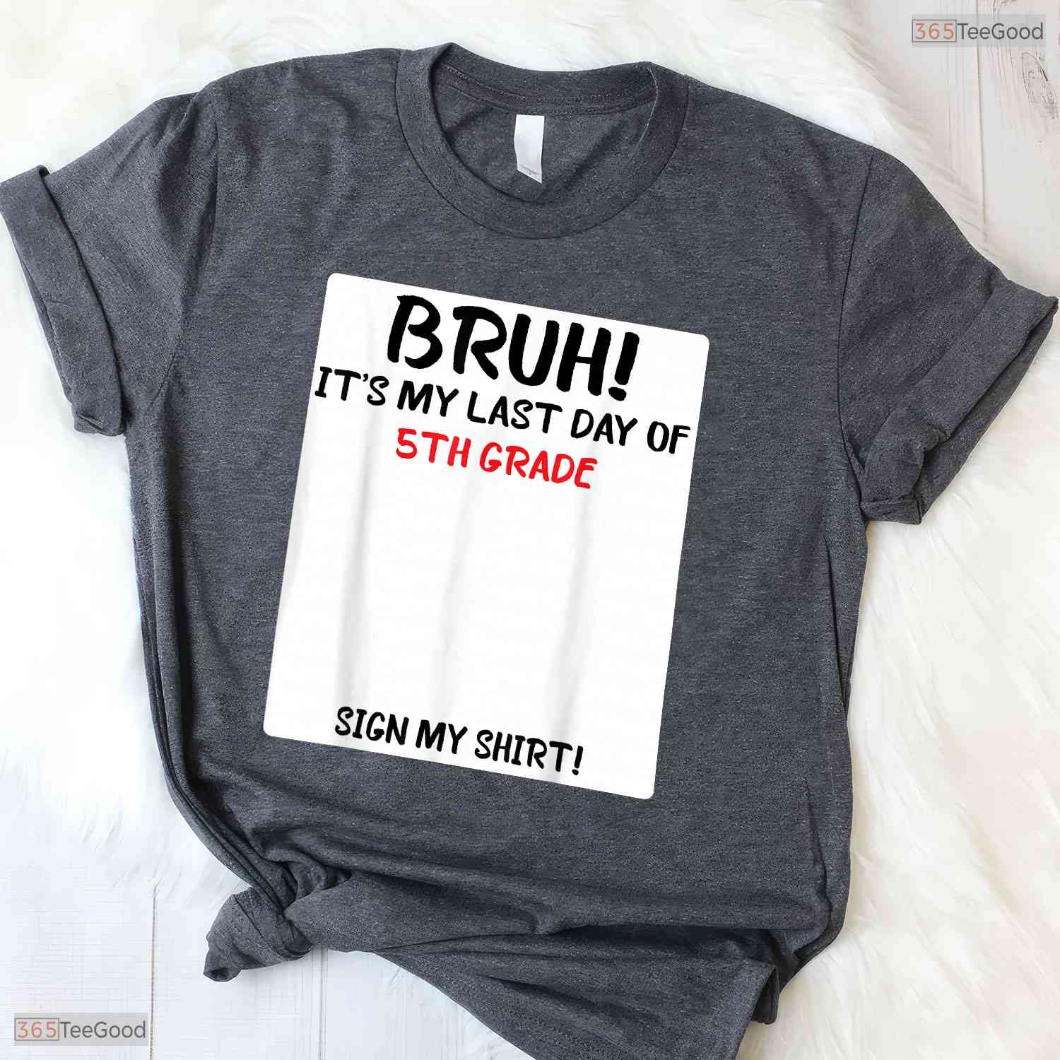 Interactive Bruh It Is My Last Day Of 5th Grade Sign My Autograph T-Shirt