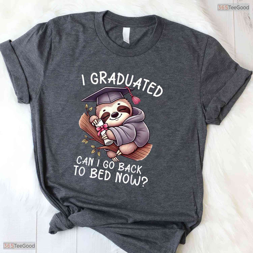 Hilarious I Graduated Can I Go Back To Bed Now Sleepy Senior Grad T-Shirt