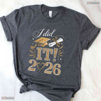 Awesome I Did It Graduation 2026 Graduate Class Of 2026 Men Women T-Shirt