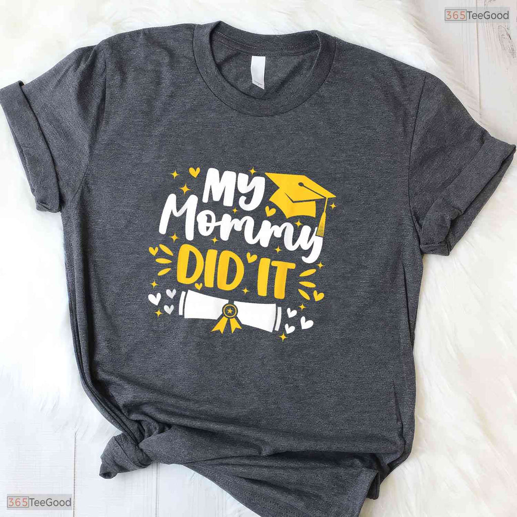 Cute My Mommy Did It Graduation Proud Toddler Kids Graduate Mom Day T-Shirt