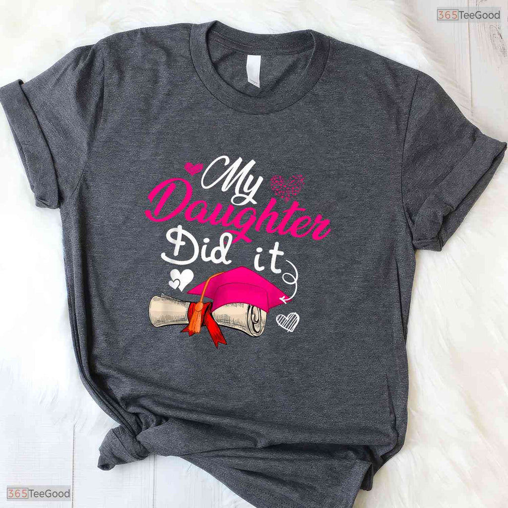 Sweet My Daughter Did It Graduate Cap Proud Parent Graduation Party T-Shirt