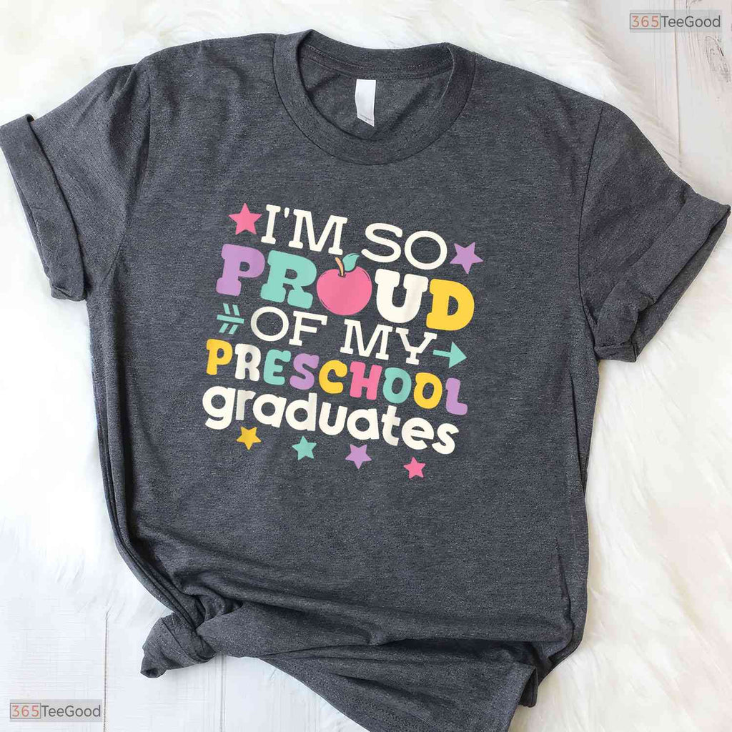 Loving Proud Of My Preschool Graduates Last Day Of School Educator T-Shirt