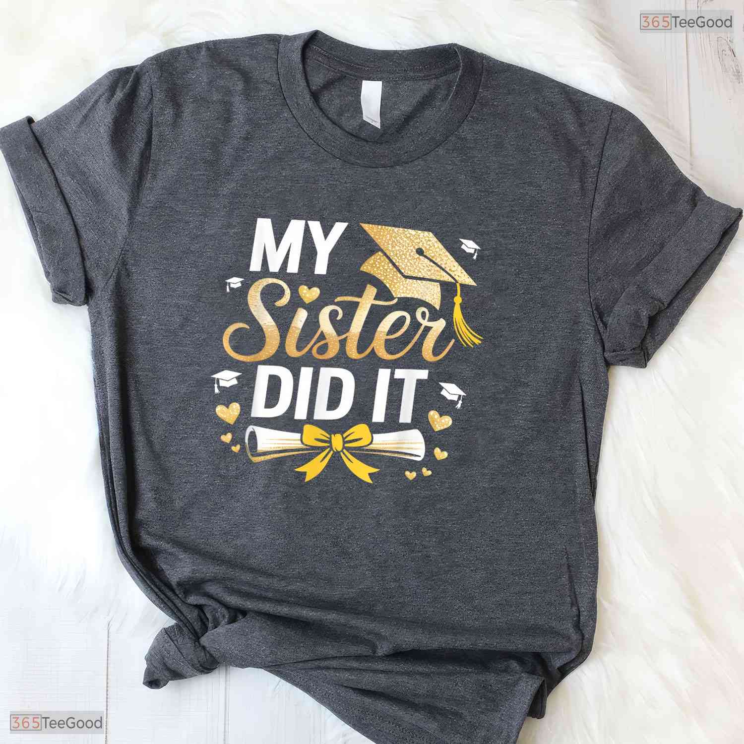Supportive My Sister Did It Graduation Day Celebration Family Party T-Shirt