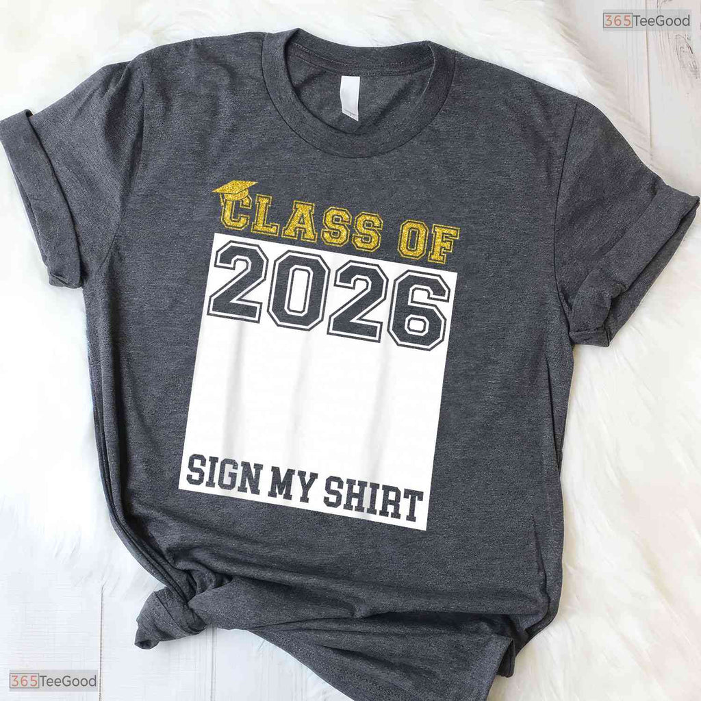 Interactive Class Of 2026 Sign My Shirt Senior Graduation Party T-Shirt