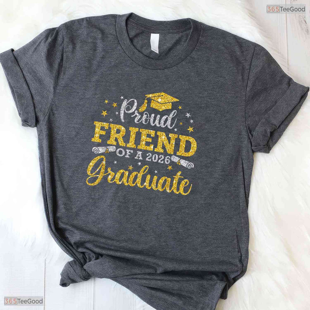 Supportive Proud Friend Of A 2026 Graduate Senior 2026 Graduation T-Shirt
