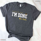 Funny Class Of 2026 I Am Done We Out Graduation Last Day Men And Women Shirt