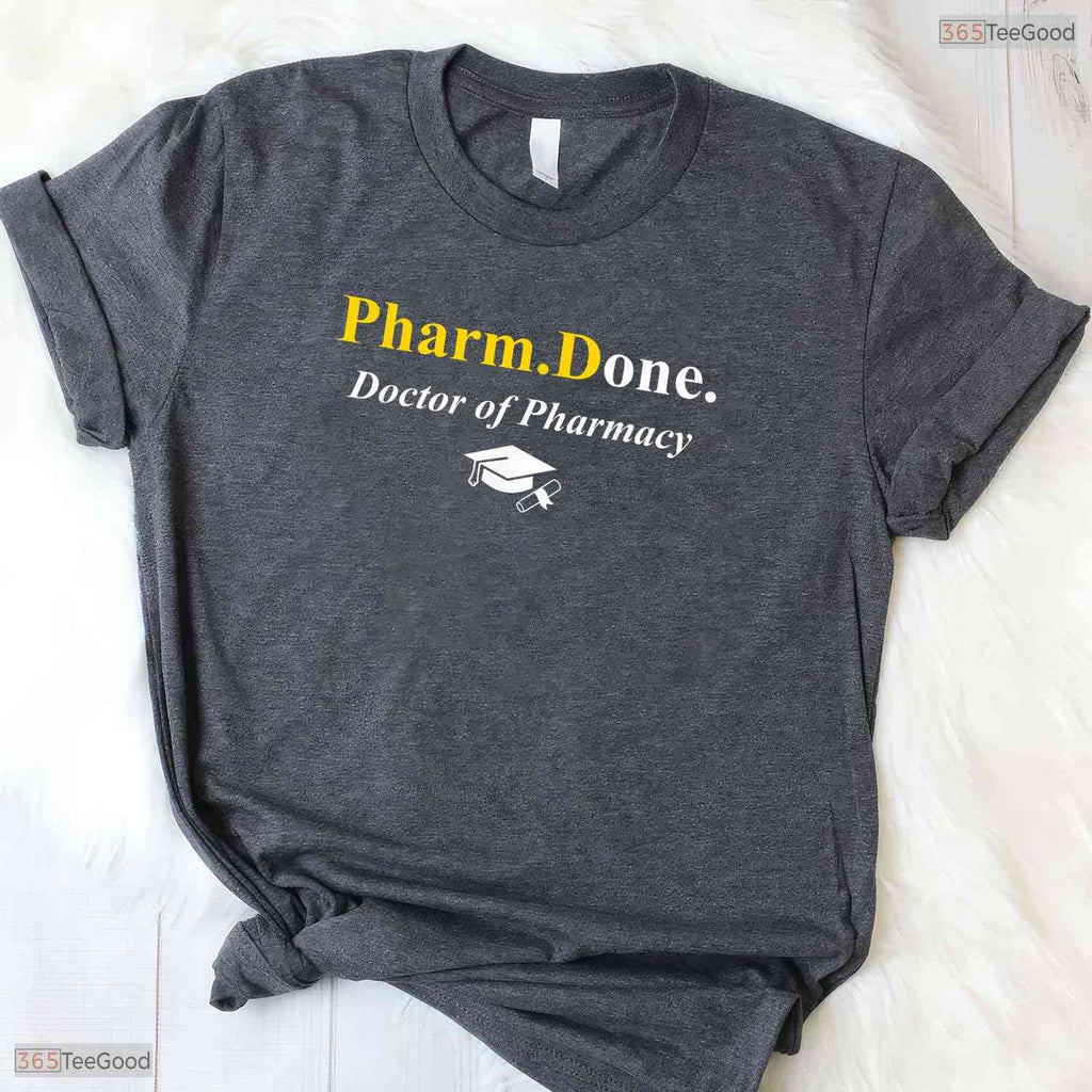 Official Pharm Done I Am Done Doctor Of Pharmacy PharmD Graduation Gift T-Shirt