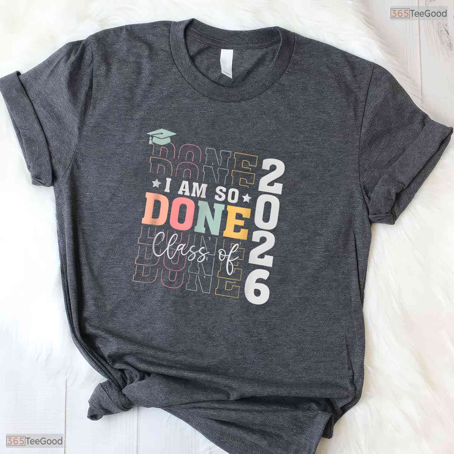 Funny Class Of 2026 I Am So Done Senior High School Graduation Student T-Shirt