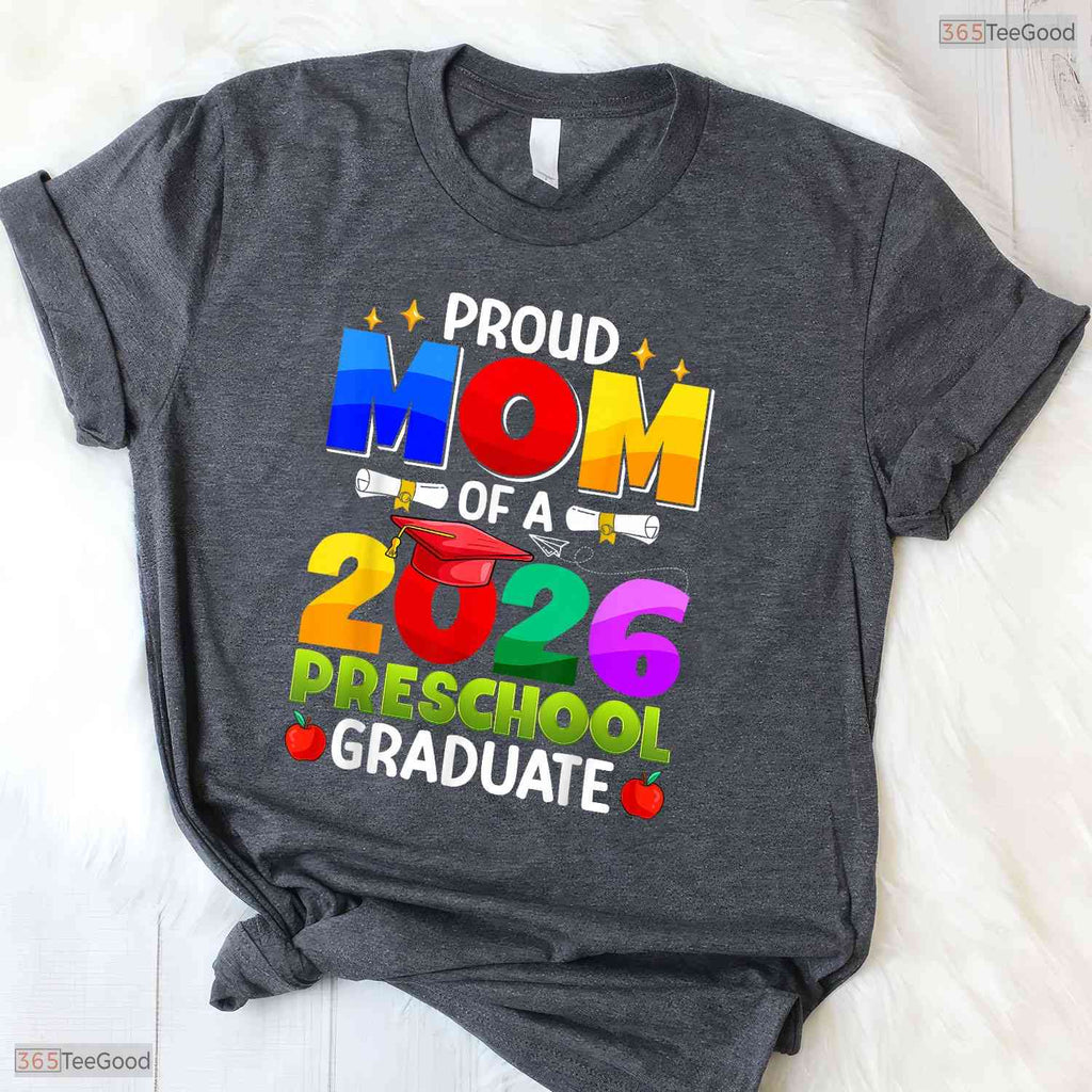 Loving Proud Mom Of A 2026 Preschool Graduate Early Education Celebration T-Shirt