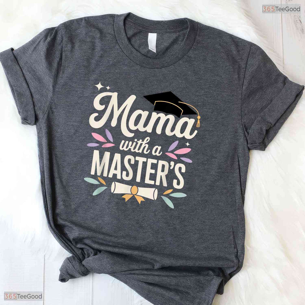 Awesome Masters Degree Graduation Art For Mom Mother Masters Degree Party T-Shirt