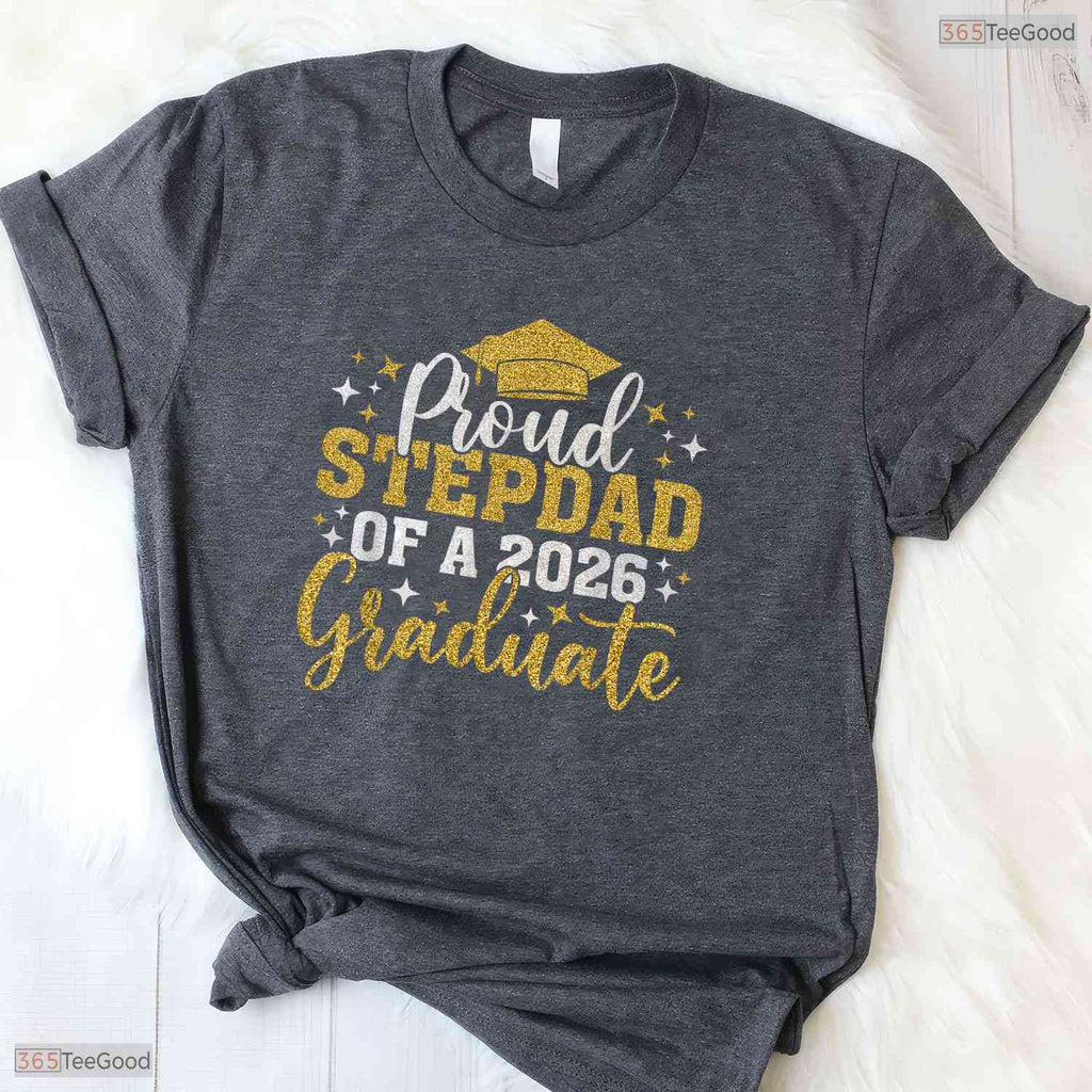 Loving Stepdad Senior 2026 Proud Of A Class Of 2026 Graduate Family Party T-Shirt