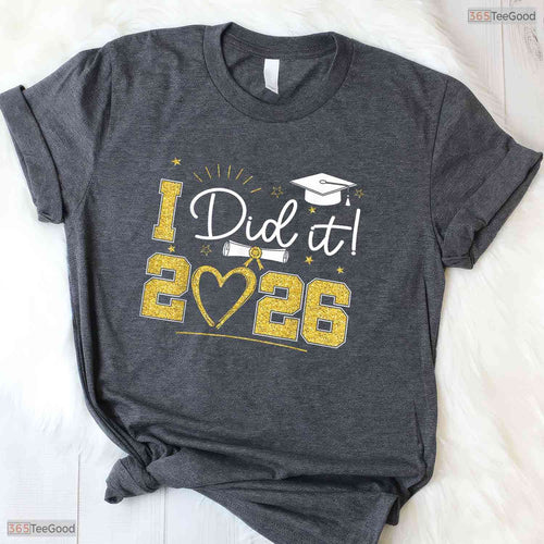 Awesome Graduation I Did It 2026 Graduate Senior 2026 Grad Family Celebration T-Shirt