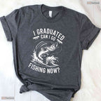 Humorous Graduated Can I Go Fishing Now Funny Graduation Fishing Outdoor Hobby T-Shirt