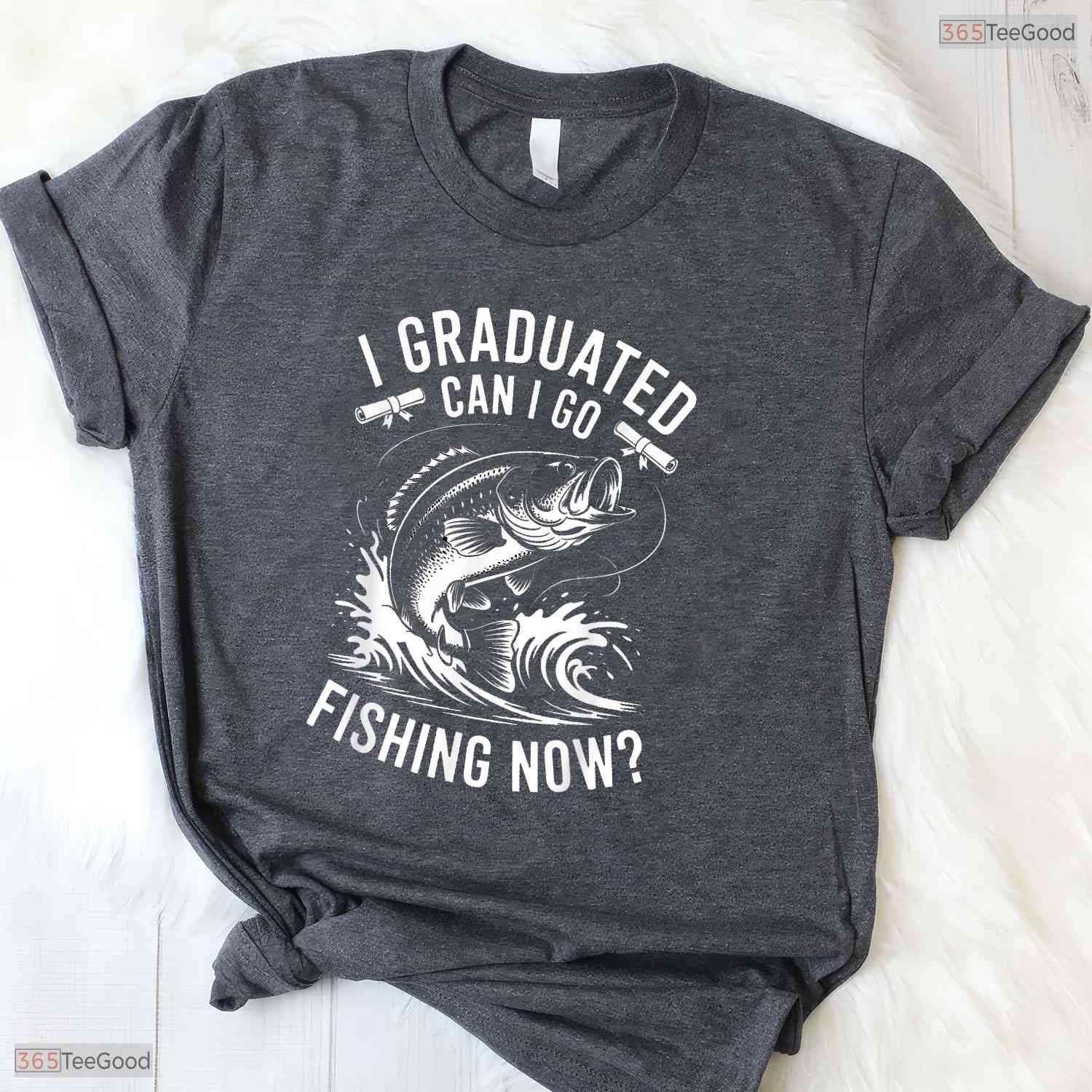 Humorous Graduated Can I Go Fishing Now Funny Graduation Fishing Outdoor Hobby T-Shirt