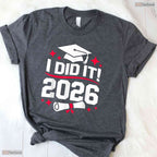 I Did It Class Of 2026 Graduate Funny High School Senior Graduation Party T-Shirt