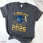 Motivational I Did It Graduation 2026 Senior Class of 2026 Graduate T-Shirt