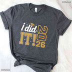 I Did It Class Of 2026 Graduate Senior High School College Graduation Party T-Shirt