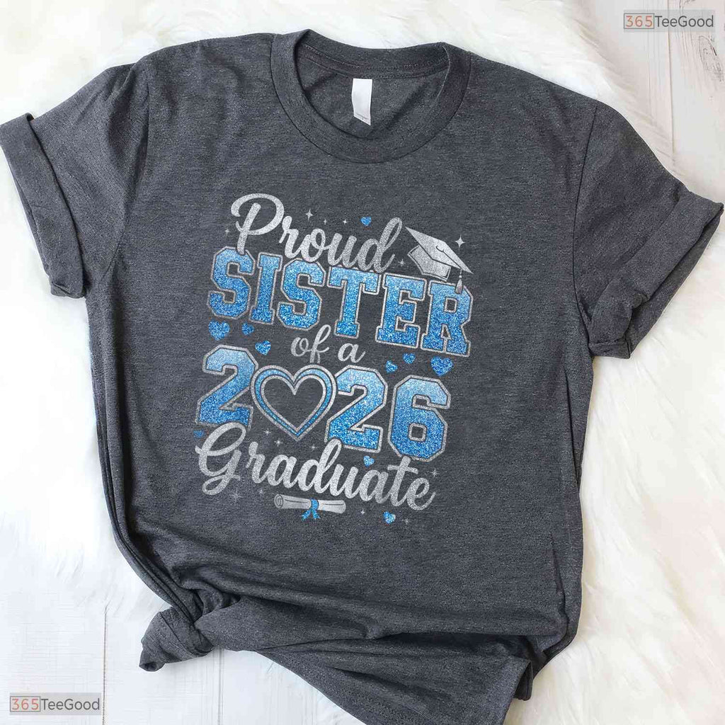 Proud Sister Of A Class Of 2026 Graduate Matching Siblings Graduation Shirt