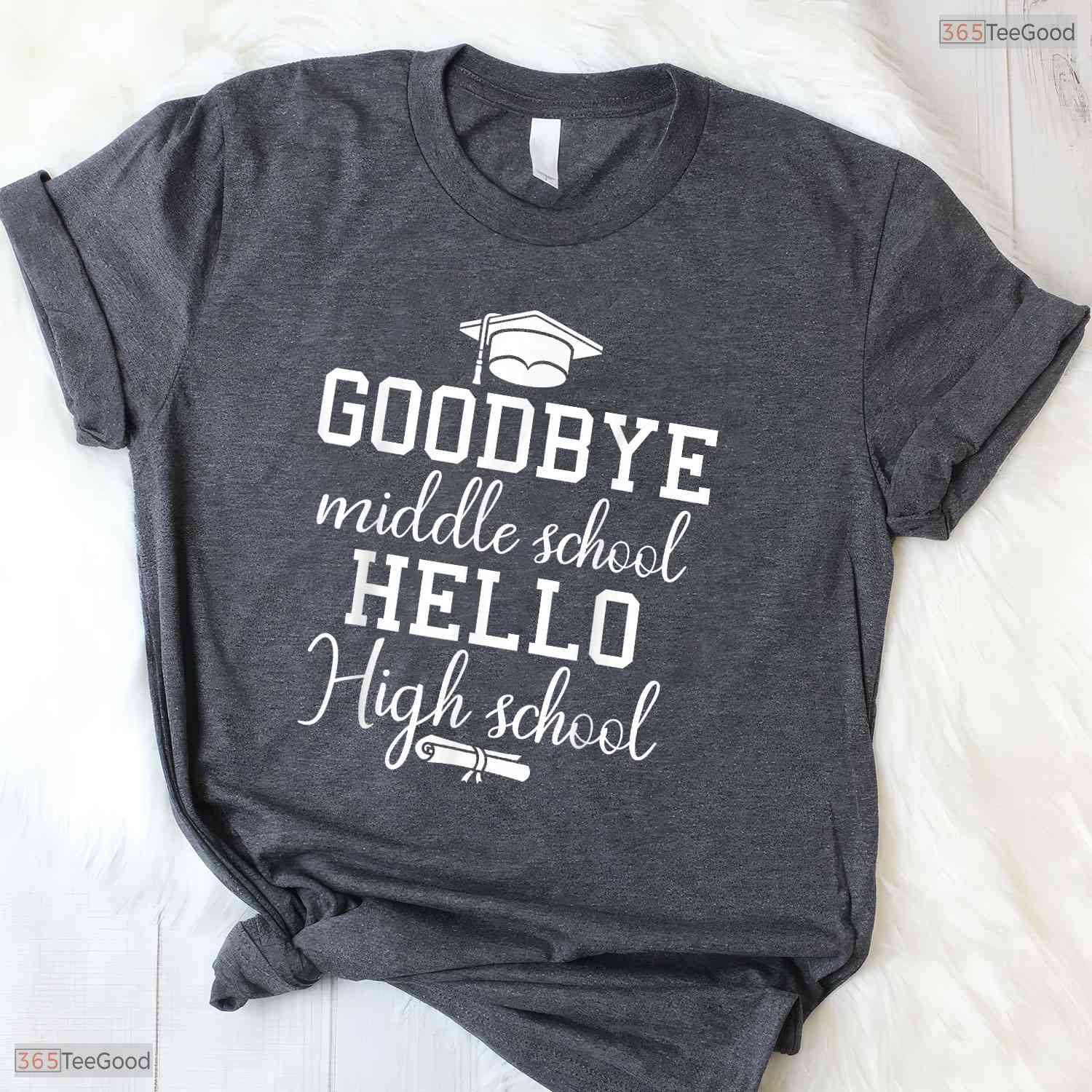 Goodbye Middle School Hello High School 8th Grade Graduation Celebration Shirt
