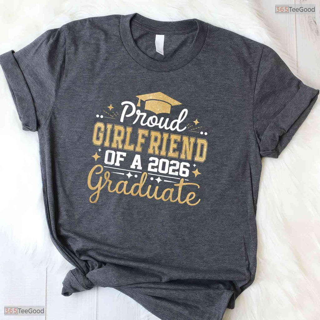 Proud Girlfriend Of A Class Of 2026 Senior Graduate High School Party T-Shirt