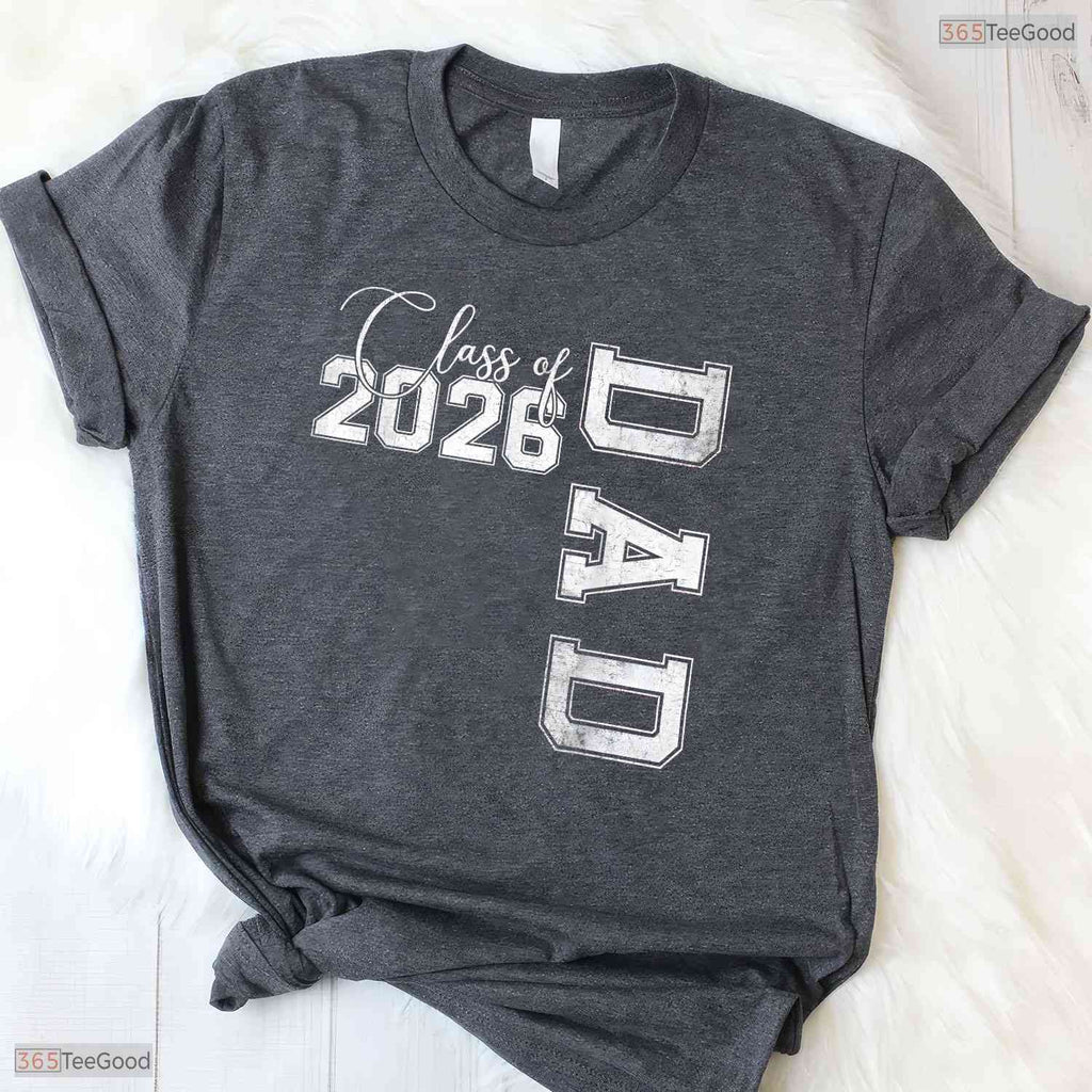 Senior Dad 2026 Proud Father Of A Class Of 2026 Graduate Celebration T-Shirt