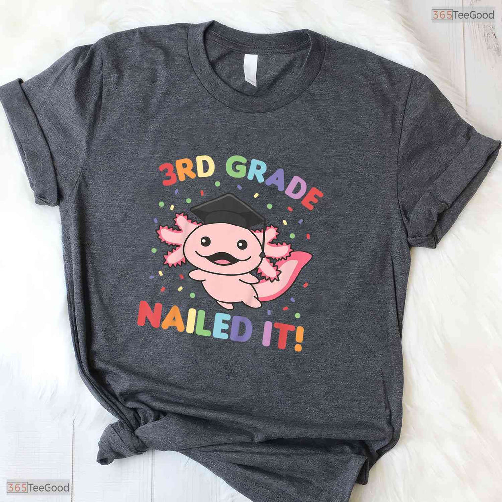 Cute Axolotl 3rd Grade Nailed It Elementary School Boys Girls Graduation Shirt