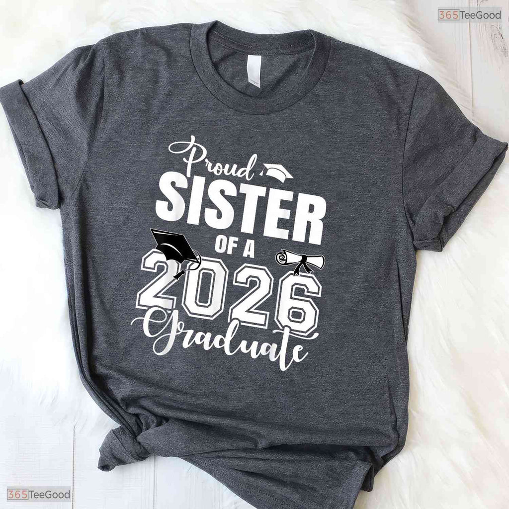 Proud Sister Of A 2026 Graduate High School Senior College Ceremony Party Shirt