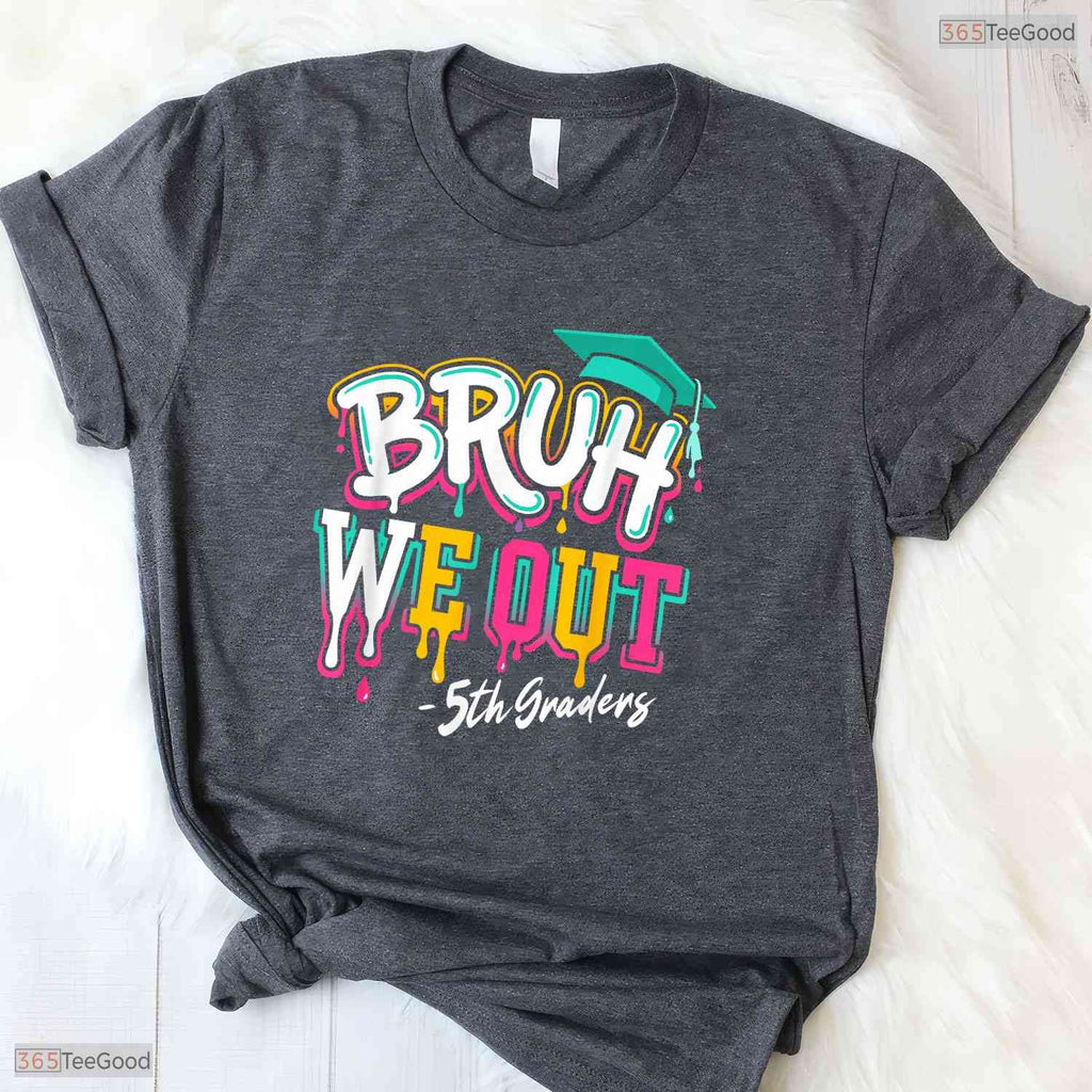 Bruh We Out 5th Grade Graduation Drip Lettering Cool Elementary Kids T-Shirt