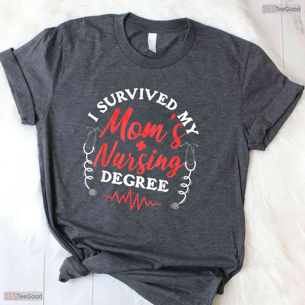 I Survived My Moms Nursing Degree Funny Nursing School Kids Graduation T-Shirt