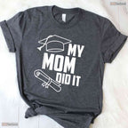 My Mom Did It Graduation 2026 Proud Family Matching College Ceremony Kids Shirt