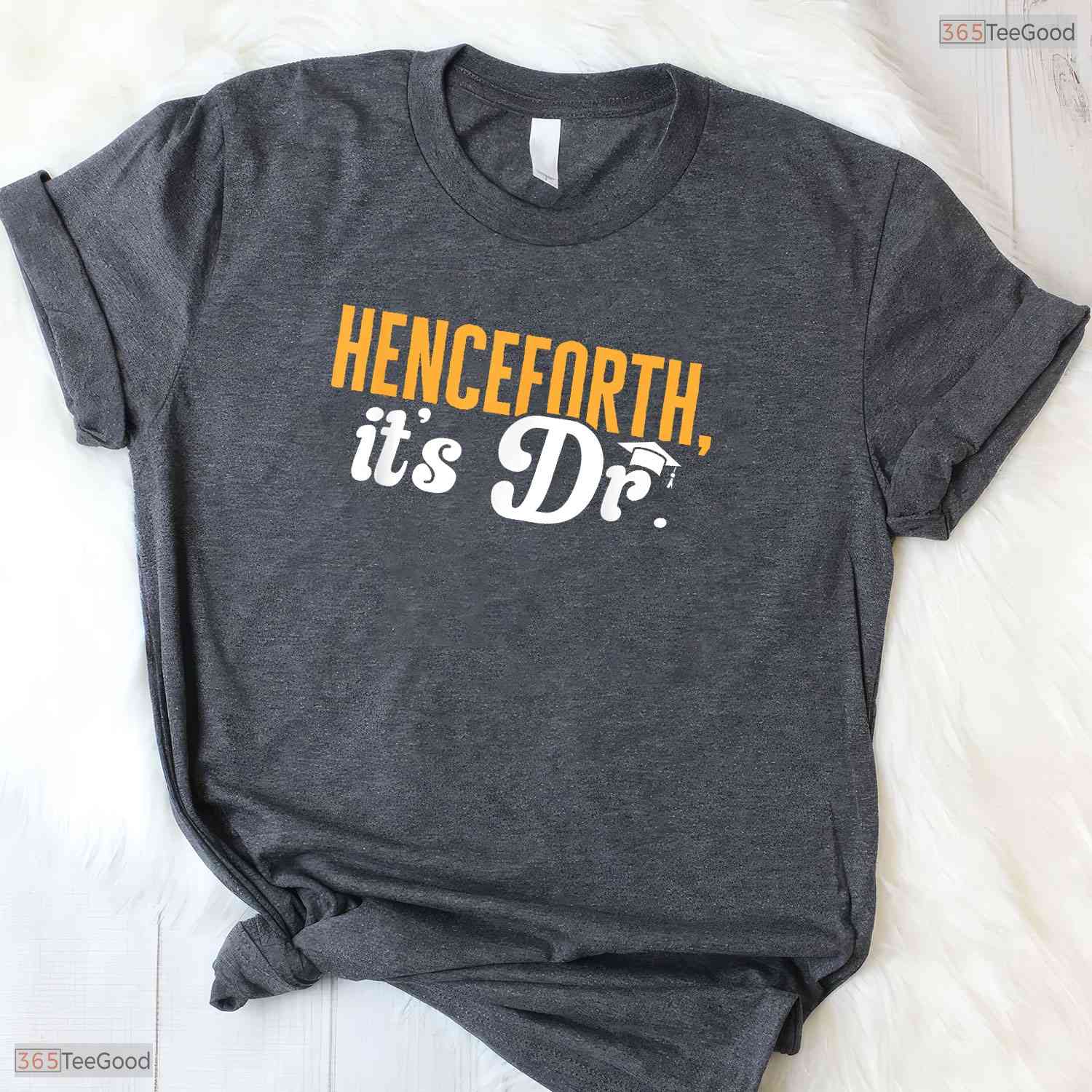 Henceforth It Is Dr Funny PhD Graduate Doctorate Degree College Graduation T-Shirt