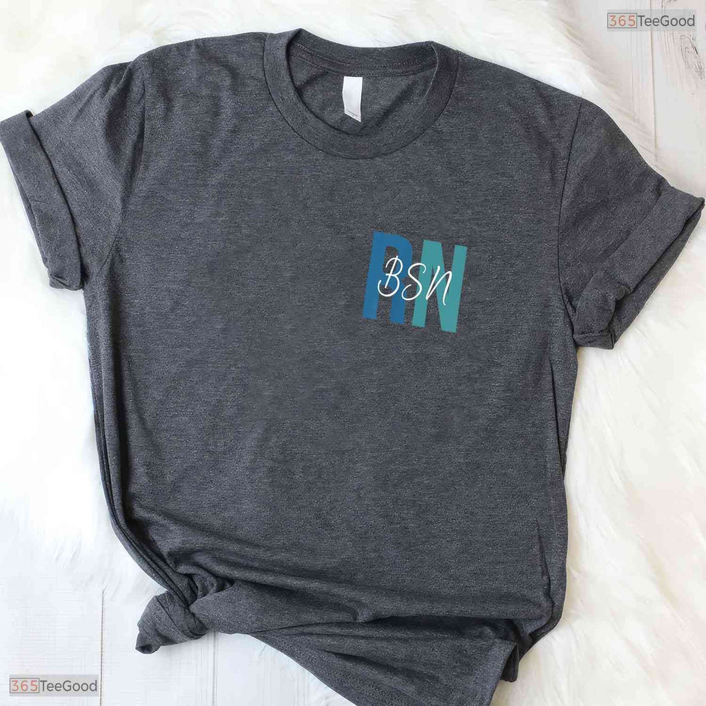 BSN Grad Bachelor Of Science In Nursing RN Medical Degree College Graduation Shirt