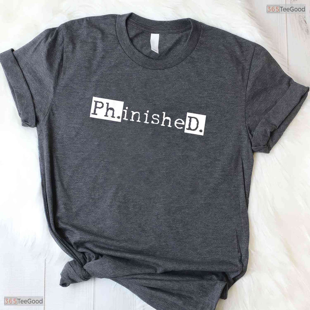 Proud PhD Graduate Doctorate Degree Student University Ceremony Party T-Shirt