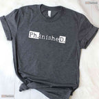 Proud PhD Graduate Doctorate Degree Student University Ceremony Party T-Shirt